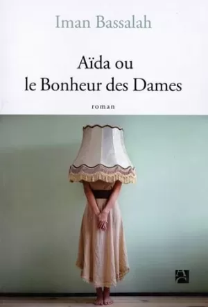 Iman Bassalah – Aïda ou le bonheur des dames